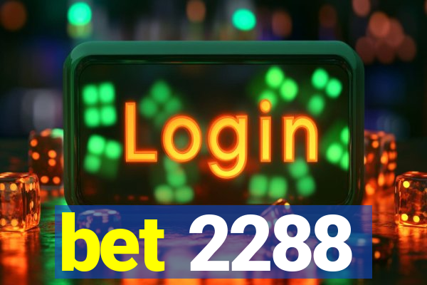 bet 2288